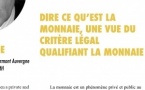 "Dire ce qu'est la monnaie, une vue du critère légal...". Article joint en PDF. Et ce n'est pas fini...