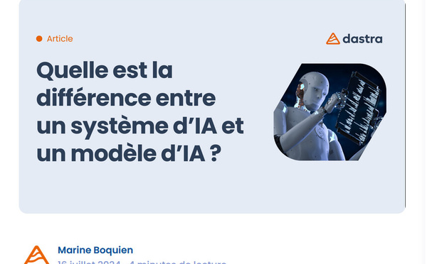 Différence entre un système d'IA et un modèle d'IA, par Marine Boquien (Site dastra.eu)