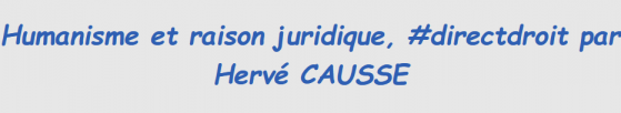 Humanisme et raison juridique, #directdroit par Hervé CAUSSE